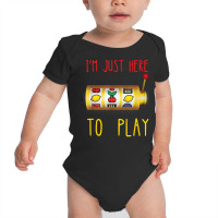 Slot Machine I'm Just Here To Play Fruit Game Casino Player T Shirt Baby Bodysuit | Artistshot