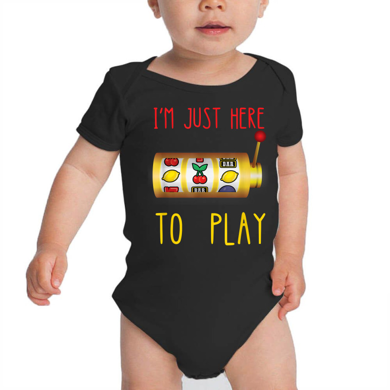 Slot Machine I'm Just Here To Play Fruit Game Casino Player T Shirt Baby Bodysuit | Artistshot