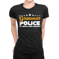 Funny Grammar Police To Serve And Correct Grammar T Shirt Ladies Fitted T-shirt | Artistshot