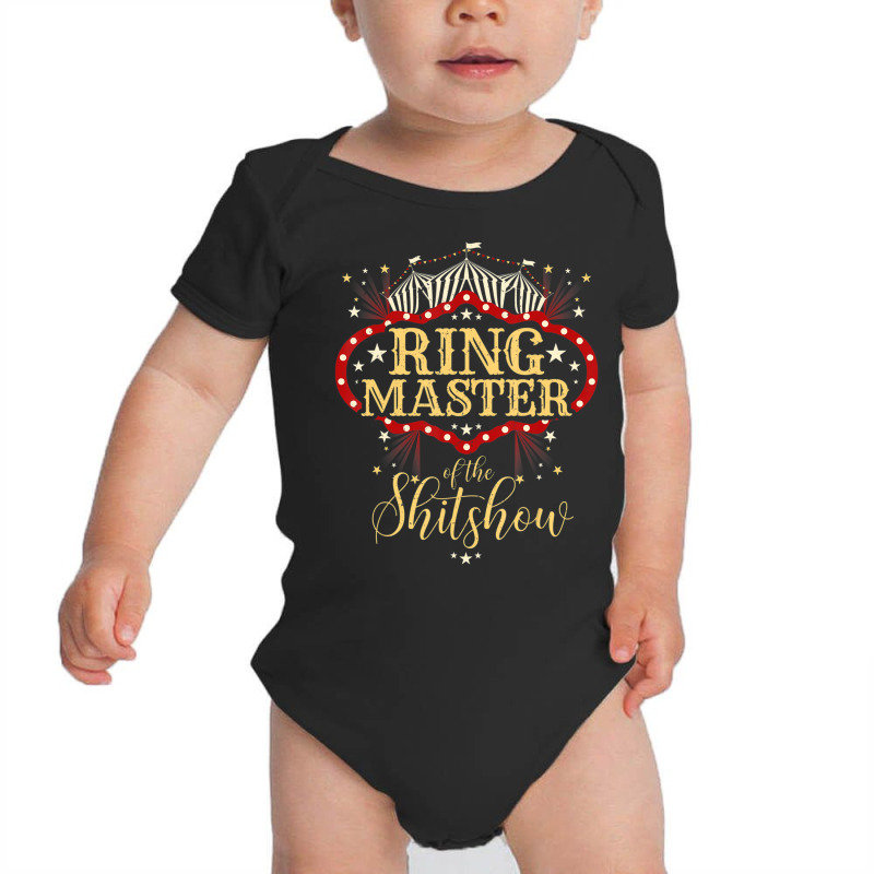 Ringmaster Of The Shitshow Ringmaster Of The Shitshow Baby Bodysuit by cm-arts | Artistshot