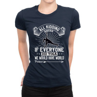 All Kidding Aside If Everyone Did Yoga We Would Have World Peace Ladies Fitted T-shirt | Artistshot