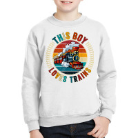 This Boy Loves Trains Gift Train Wagon Lover Gifts T Shirt Youth Sweatshirt | Artistshot