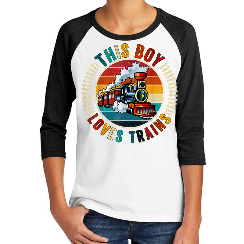 This Boy Loves Trains Gift Train Wagon Lover Gifts T Shirt Youth 3/4 Sleeve by cm-arts | Artistshot