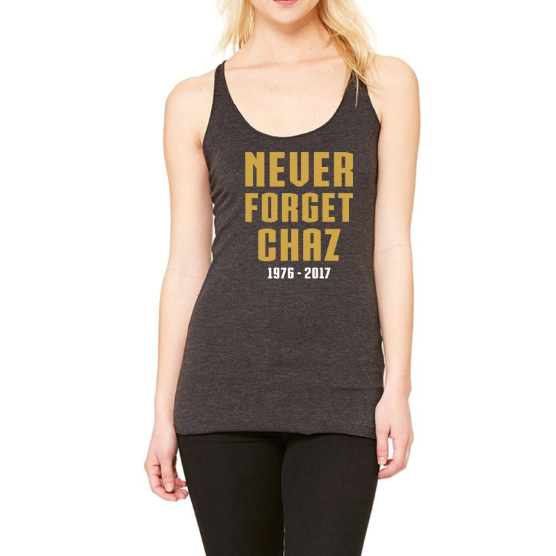 Never Forget Chaz Racerback Tank by tshiart | Artistshot