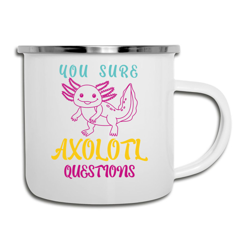 You Sure Axolotlquestions Pun, Funny Axolotl, And Cute Axolotl.-zaieh Camper Cup | Artistshot