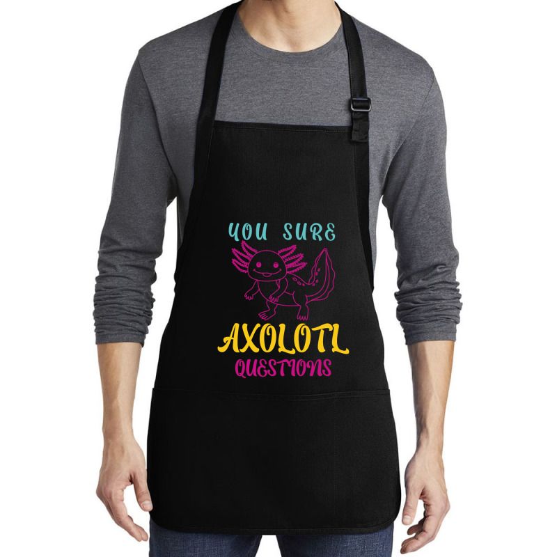 You Sure Axolotlquestions Pun, Funny Axolotl, And Cute Axolotl.-zaieh Medium-length Apron | Artistshot