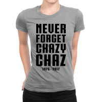 Never Forget Chazy Chaz Ladies Fitted T-shirt | Artistshot