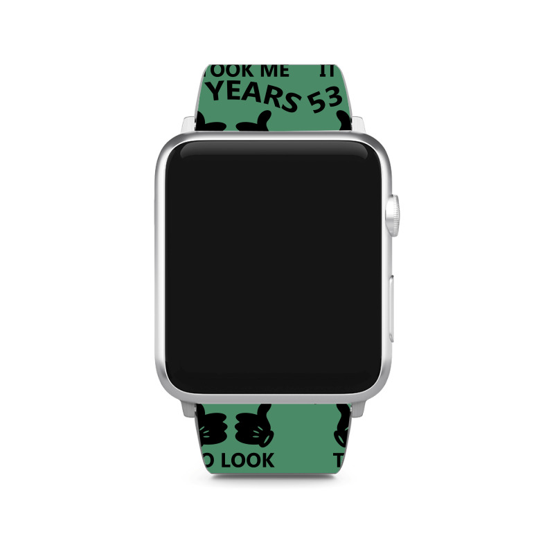 It Took Me 53 Years To Look This Great Apple Watch Band | Artistshot