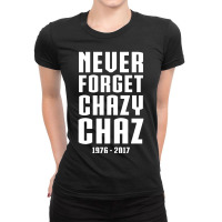 Never Forget Chazy Chaz Ladies Fitted T-shirt | Artistshot