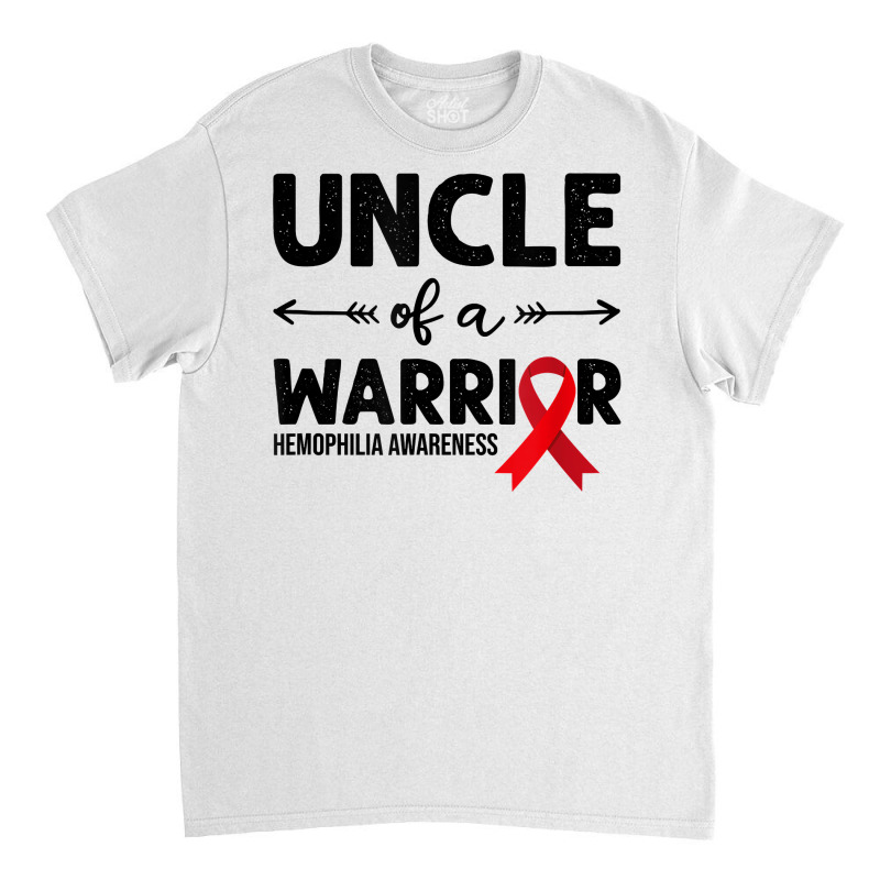 Mens Uncle Of A Warrior, Red Ribbon Hemophilia Awareness T Shirt Classic T-shirt by cm-arts | Artistshot