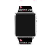 Below Is List Of People Who Are Nicer Than My Rottweiler Apple Watch Band | Artistshot