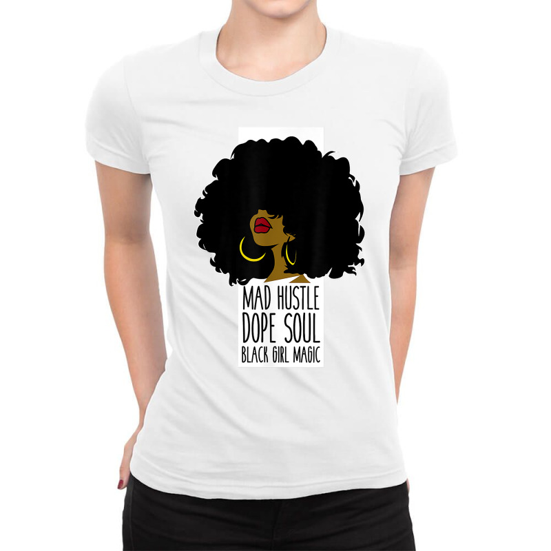 Mad Hustle Dope Soul Black Girl Magic Black History Month T Shirt Ladies Fitted T-Shirt by cm-arts | Artistshot