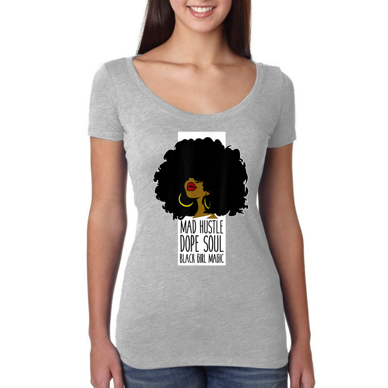 Mad Hustle Dope Soul Black Girl Magic Black History Month T Shirt Women's Triblend Scoop T-shirt by cm-arts | Artistshot