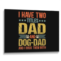 Dog Lover Dad Puppy Father Quote Fathers Day Saying Metal Print Horizontal | Artistshot