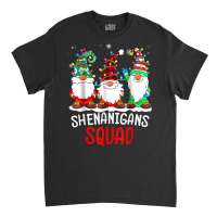 Shenanigans Squad Gnomes Lights Christmas Pajamas Matching T Shirt Classic T-shirt | Artistshot