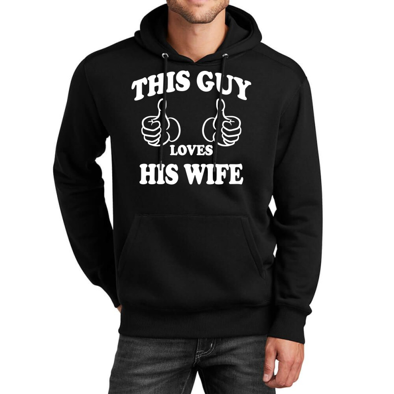 This Guy Loves His Wife Unisex Hoodie | Artistshot