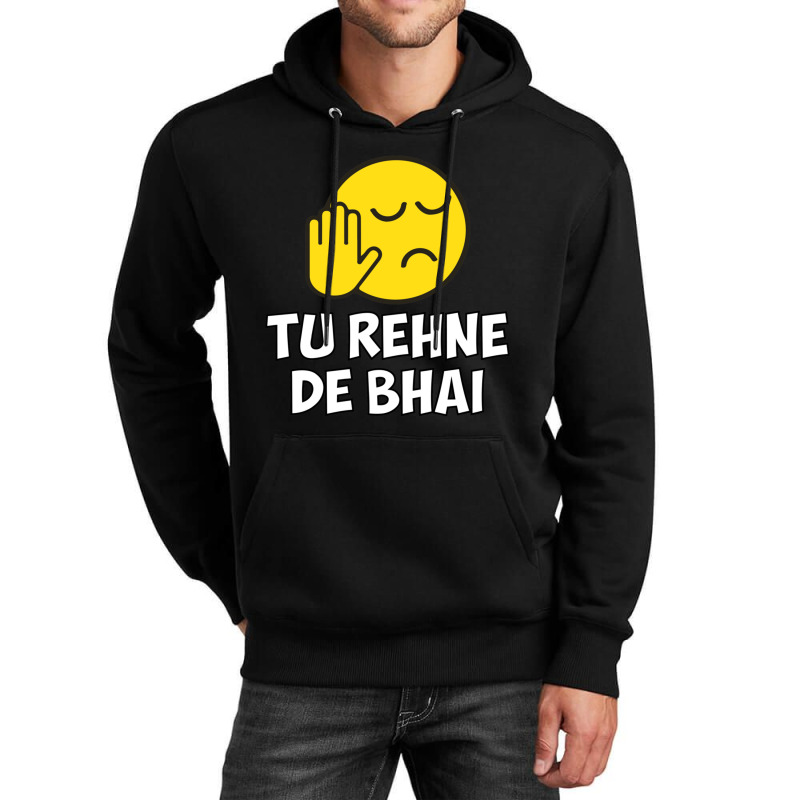 Tu Rehne De Bhai Funny Hindi Saying Unisex Hoodie by cm-arts | Artistshot