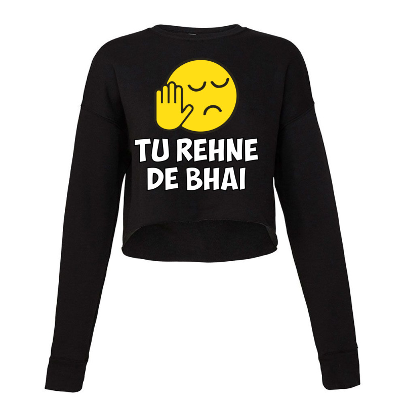 Tu Rehne De Bhai Funny Hindi Saying Cropped Sweater by cm-arts | Artistshot