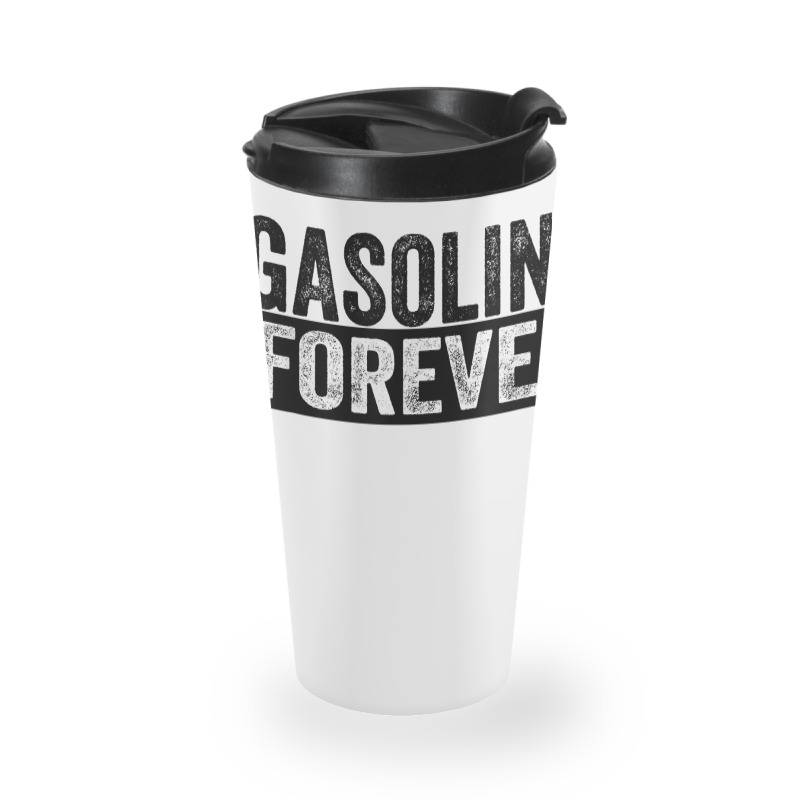 Gasoline Forever Funny Gas Cars T Shirt Travel Mug | Artistshot