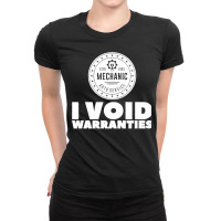 I Void Warranties For Mechanics Men Women Premium Ladies Fitted T-shirt | Artistshot