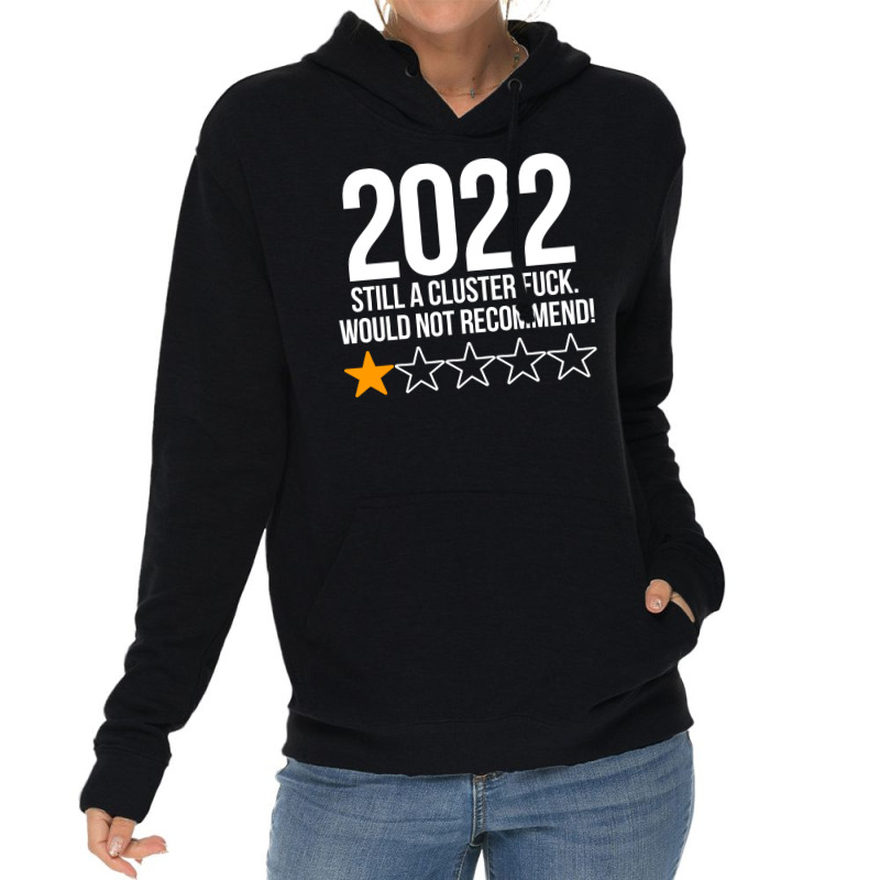 2022 Still A Cluster Fuck Would Not Recommend 1 Stars Review Lightweight Hoodie | Artistshot