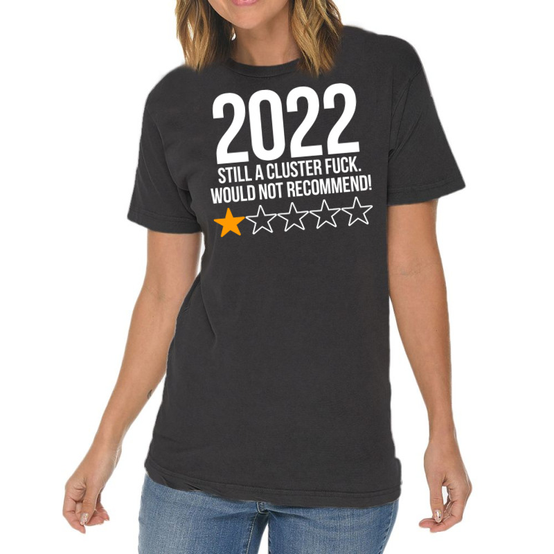 2022 Still A Cluster Fuck Would Not Recommend 1 Stars Review Vintage T-shirt | Artistshot