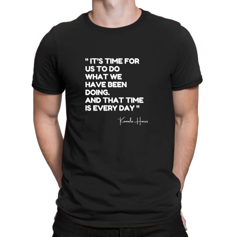 Kamala Quote T-shirt | Artistshot