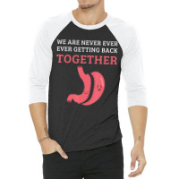 Bariatric Surgery We Are Never Getting Back Together 3/4 Sleeve Shirt | Artistshot