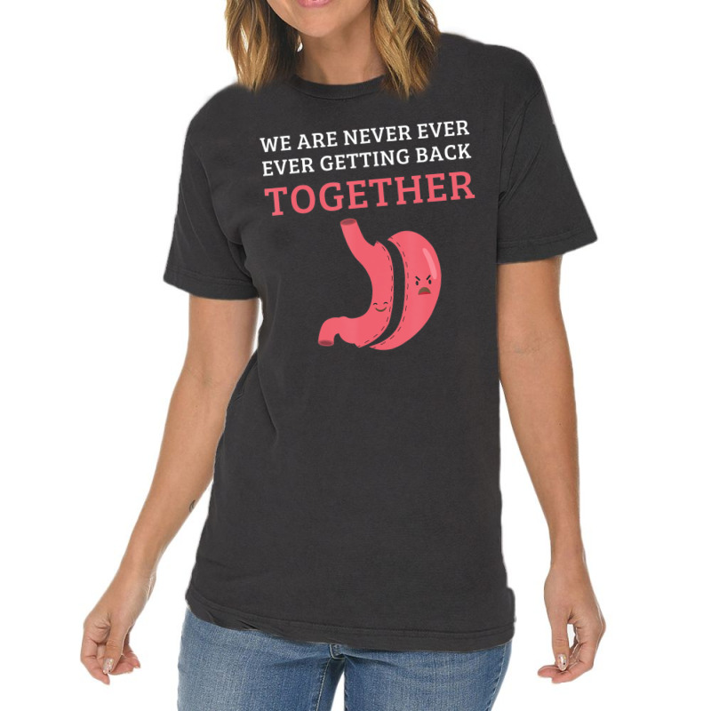 Bariatric Surgery We Are Never Getting Back Together Vintage T-Shirt by cm-arts | Artistshot