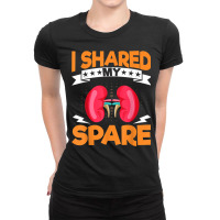 Kidney Donor I Shared My Spare   Kidney Organ Donor Donation Ladies Fitted T-shirt | Artistshot