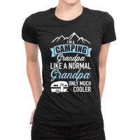 I'm A Camping Grandpa Like Normal Cooler Caravan Trailer Sweatshirt Ladies Fitted T-shirt | Artistshot