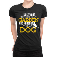 Work In My Garden And Hangout With My Dog Funny Pet Ladies Fitted T-shirt | Artistshot