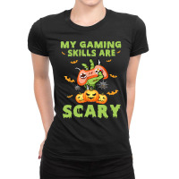 My Gaming Skills Are Scary Fun Halloween Game Lover Costume Ladies Fitted T-shirt | Artistshot