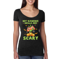 My Gaming Skills Are Scary Fun Halloween Game Lover Costume Women's Triblend Scoop T-shirt | Artistshot