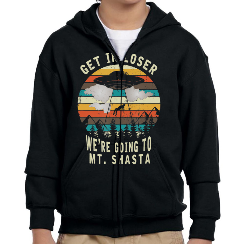 Get In Mt Shasta California Ufo Alien Abduction Youth Zipper Hoodie | Artistshot