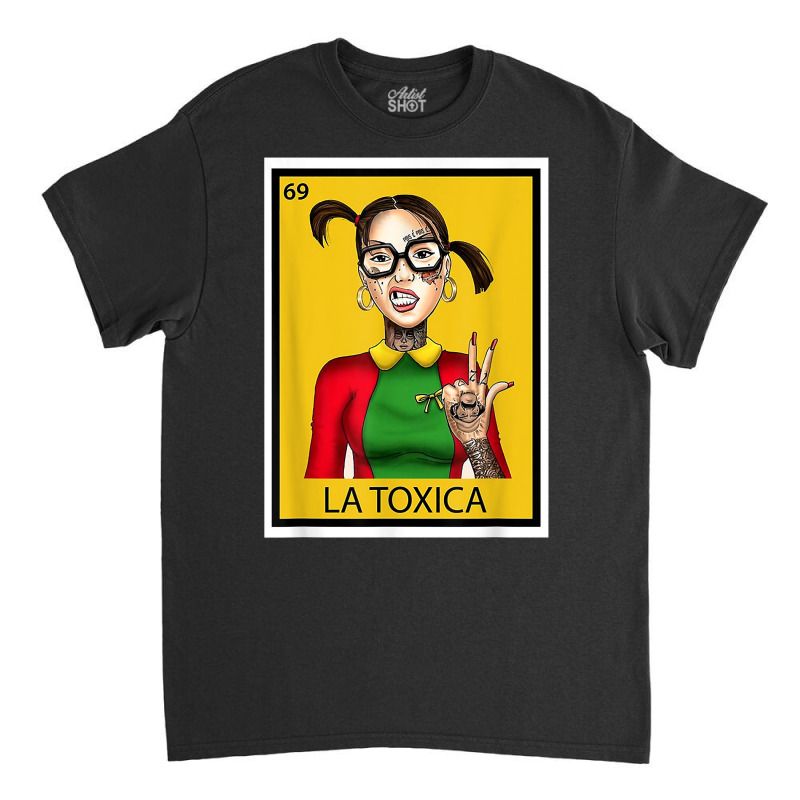 Mexican La Tóxica Lottery Card Funny Tattoos Girls Vintage T Shirt Classic T-shirt by cm-arts | Artistshot