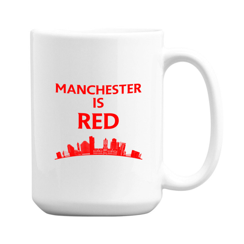 Manchester Is Red United 15 Oz Coffee Mug | Artistshot