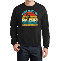 Butterfly Lover Gifts Retro Vintage Style Think About The Butterfly Ef Crewneck Sweatshirt | Artistshot