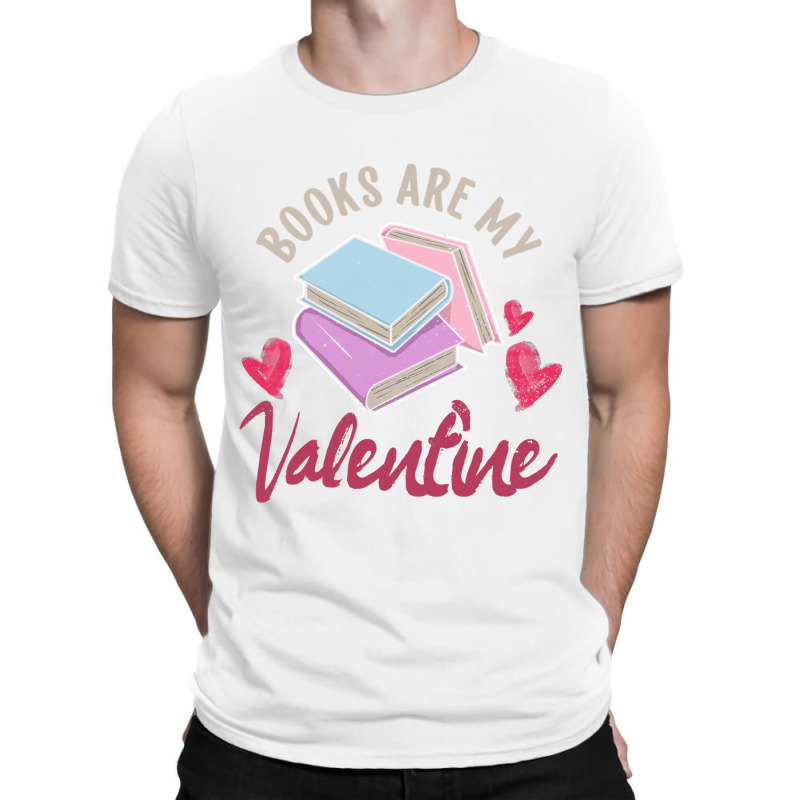 Books Are My Valentine Valentines Day Librarian Book T-Shirt by Thanhhuong90 | Artistshot