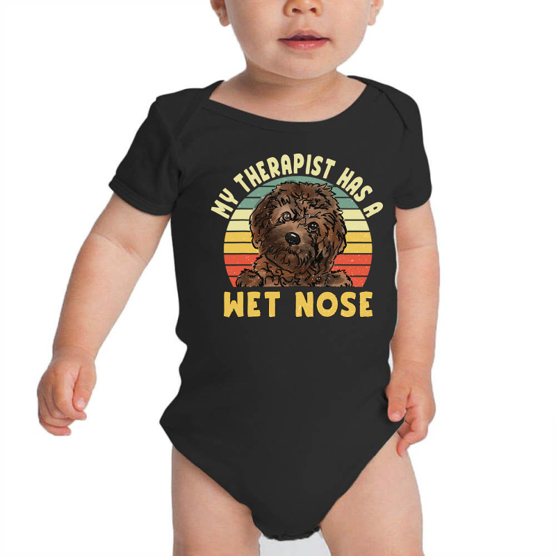 My Therapist Has A Wet Nose, Cavapoo Dog Lover Pet Owner Baby Bodysuit | Artistshot