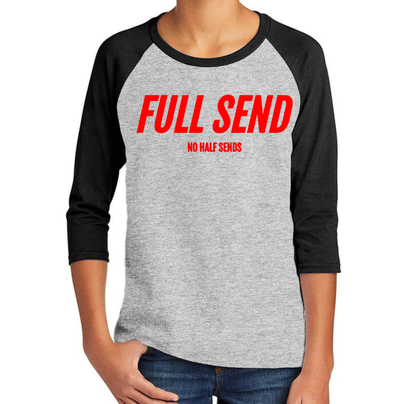 Custom Full Send No Half Send Youth 3/4 Sleeve By Palm Tees