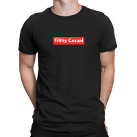 Filthy Casual T-shirt | Artistshot