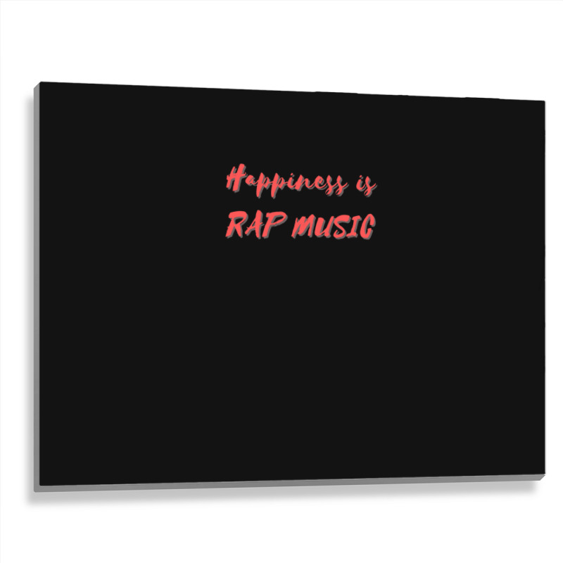 Happiness Is Rap Music Metal Print Horizontal | Artistshot