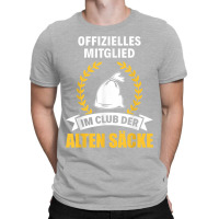 Alter Sack Birthday Grandpa Rentner Club Der Old Sacks T-shirt | Artistshot