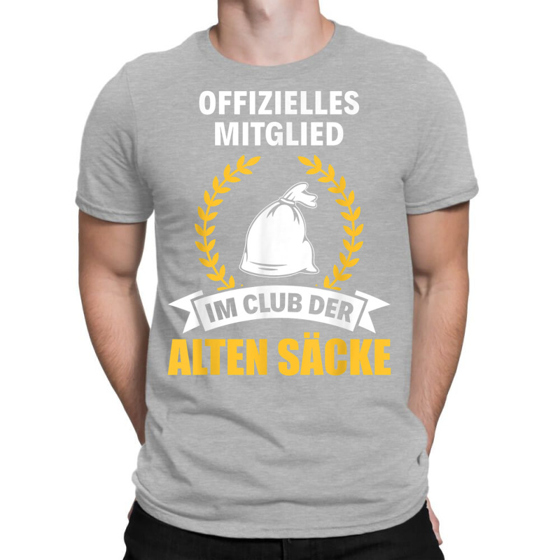 Alter Sack Birthday Grandpa Rentner Club Der Old Sacks T-shirt | Artistshot