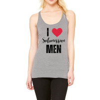 I Love Submissive Men Racerback Tank | Artistshot