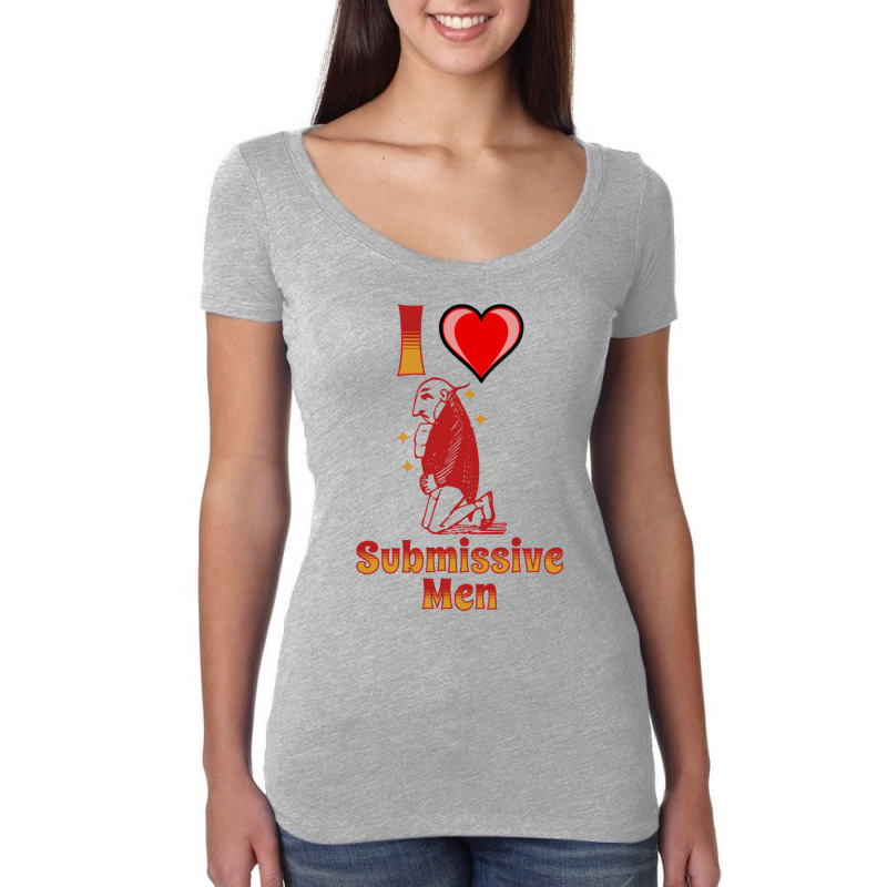 I Love Submissive Men Women's Triblend Scoop T-shirt by cm-arts | Artistshot