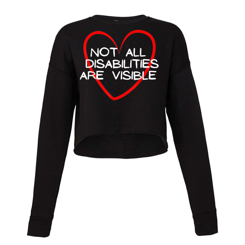 Not All Disabilities Are Visible Handicapped Awareness Cropped Sweater by Prismatic | Artistshot