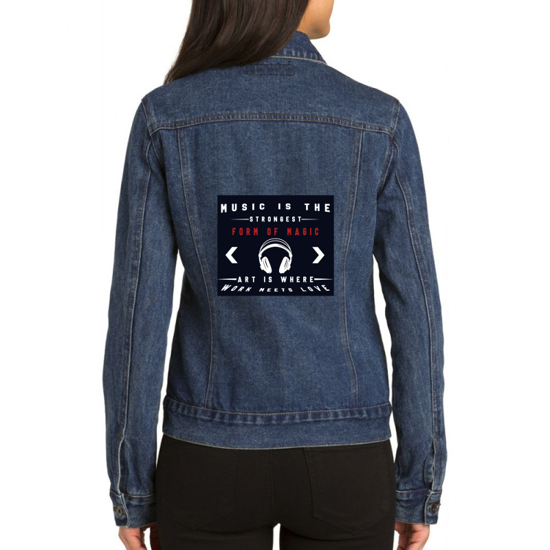 Headphone Music Is The Strongest Form Of Magic Art Is Where Work Meets Ladies Denim Jacket by LarryCory | Artistshot