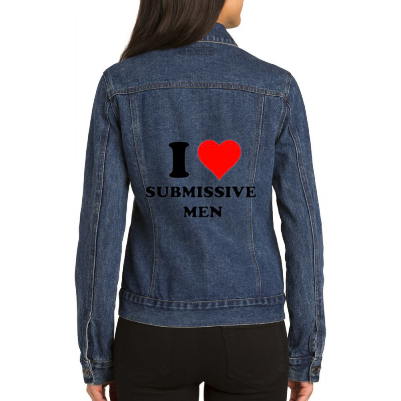 I Love Submissive Men             (4) Ladies Denim Jacket by cm-arts | Artistshot